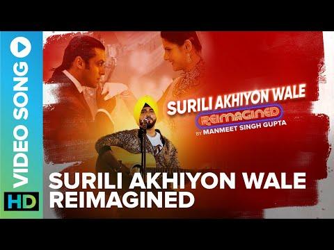 Surili Akhiyon Wale (Reimagined) - Manmeet Singh Gupta
